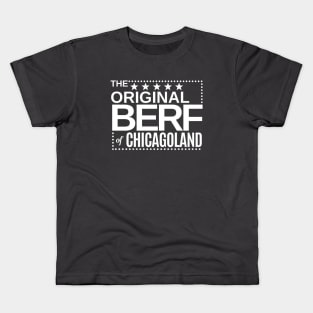 The Original BERF of Chicagoland Kids T-Shirt